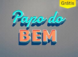 Papo do Bem – Curso da FazInova